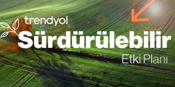 Trendyol, Sürdürülebilir Tesir Planı’nı Açıkladı