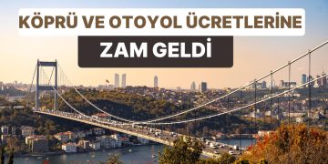 Köprü ve Otoyol Fiyatlarına Artırım Geldi: KGM “Düzenleme” Olarak Duyurdu